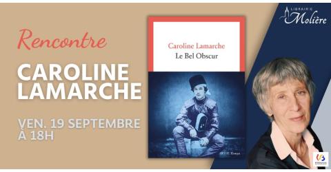 Rencontre avec Caroline Lamarche